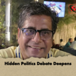 Hidden Politics Debate Deepens Hidden Politics Debate Deepens
