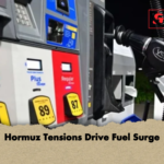 Hormuz Tensions Drive Fuel Surge Hormuz Tensions Drive Fuel Surge