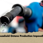 Household Octane Production Impossible Household Octane Production Impossible
