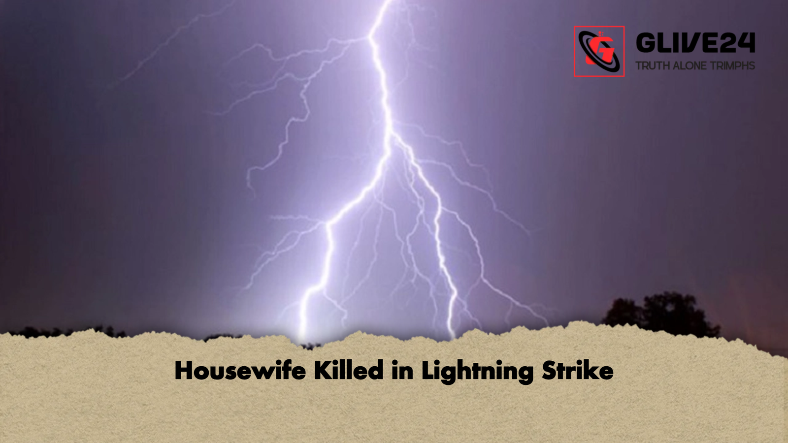 Housewife Killed in Lightning Strike Housewife Killed in Lightning Strike