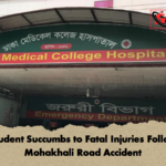 IST Student Succumbs to Fatal Injuries Following Mohakhali Road Accident IST Student Succumbs to Fatal Injuries Following Mohakhali Road Accident
