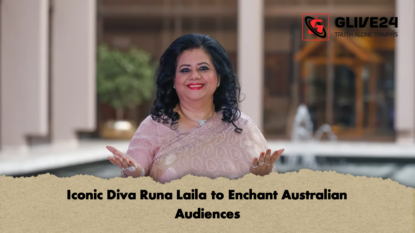Iconic Diva Runa Laila to Enchant Australian Audiences Iconic Diva Runa Laila to Enchant Australian Audiences