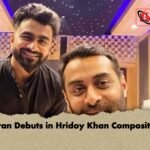 Imran Debuts in Hridoy Khan Composition