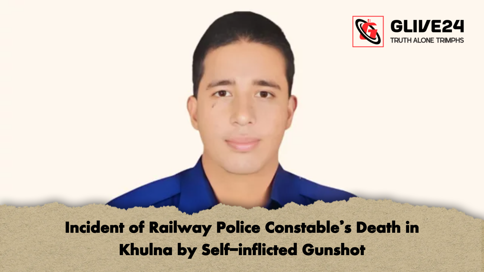 Incident of Railway Police Constables Death in Khulna by Self inflicted Gunshot Incident of Railway Police Constable’s Death in Khulna by Self-inflicted Gunshot