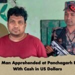 Indian Man Apprehended at Panchagarh Border With Cash in US Dollars