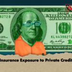 Insurance Exposure to Private Credit Insurance Exposure to Private Credit