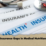 Insurance Gaps in Medical Nutrition Insurance Gaps in Medical Nutrition