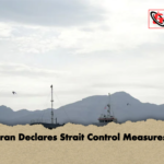 Iran Declares Strait Control Measures Iran Declares Strait Control Measures