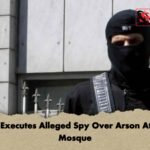 Iran Executes Alleged Spy Over Arson Attack Mosque
