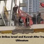 Iran Strikes Israel and Kuwait After Trump Ultimatum