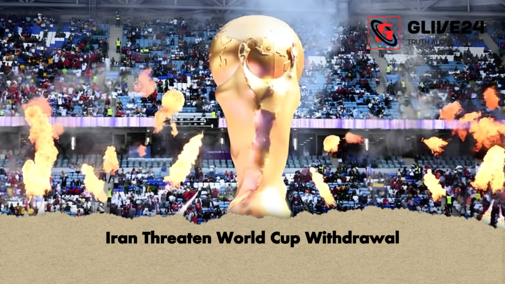 Iran Threaten World Cup Withdrawal Iran Threaten World Cup Withdrawal