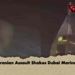 Iranian Assault Shakes Dubai Marina