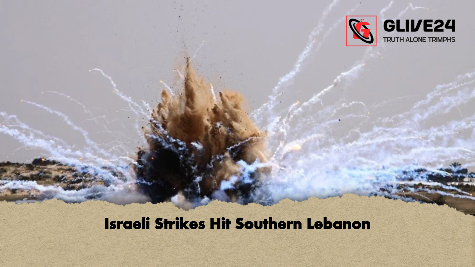 Israeli Strikes Hit Southern Lebanon Israeli Strikes Hit Southern Lebanon