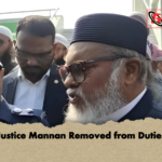 Justice Mannan Removed from Duties Justice Mannan Removed from Duties