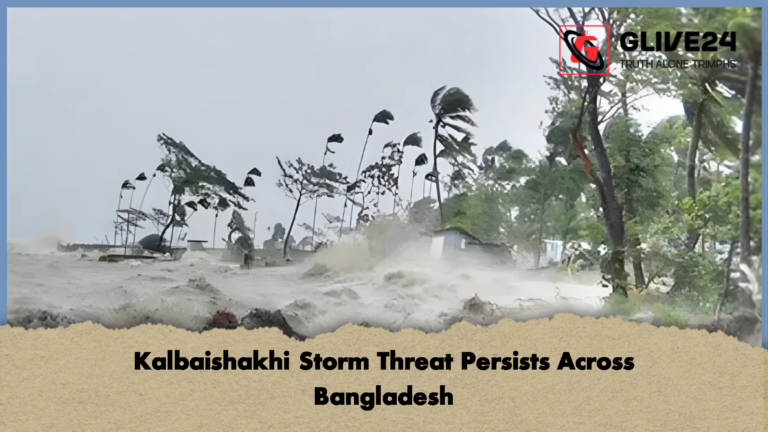 Kalbaishakhi Storm Threat Persists Across Bangladesh Kalbaishakhi Storm Threat Persists Across Bangladesh