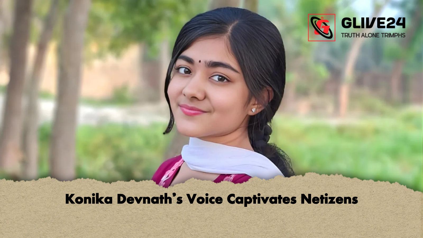 Konika Devnaths Voice Captivates Netizens Konika Devnath’s Voice Captivates Netizens