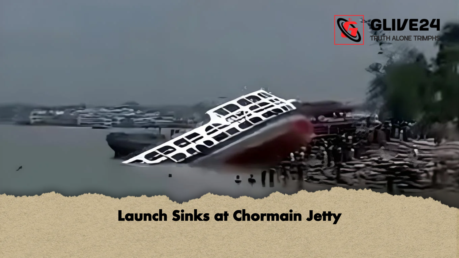 Launch Sinks at Chormain Jetty Launch Sinks at Chormain Jetty