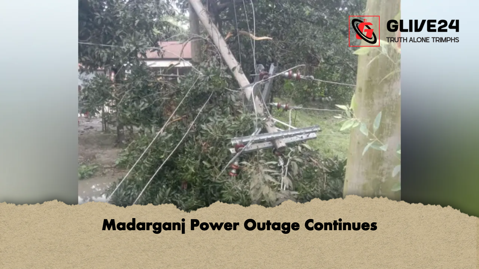 Madarganj Power Outage Continues Madarganj Power Outage Continues