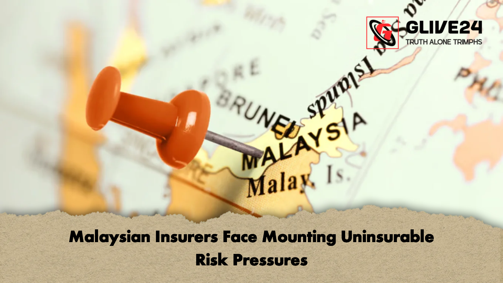 Malaysian Insurers Face Mounting Uninsurable Risk Pressures Malaysian Insurers Face Mounting Uninsurable Risk Pressures