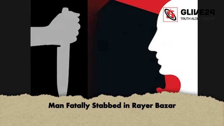 Man Fatally Stabbed in Rayer Bazar