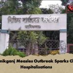 Manikganj Measles Outbreak Sparks Child Hospitalisations Manikganj Measles Outbreak Sparks Child Hospitalisations