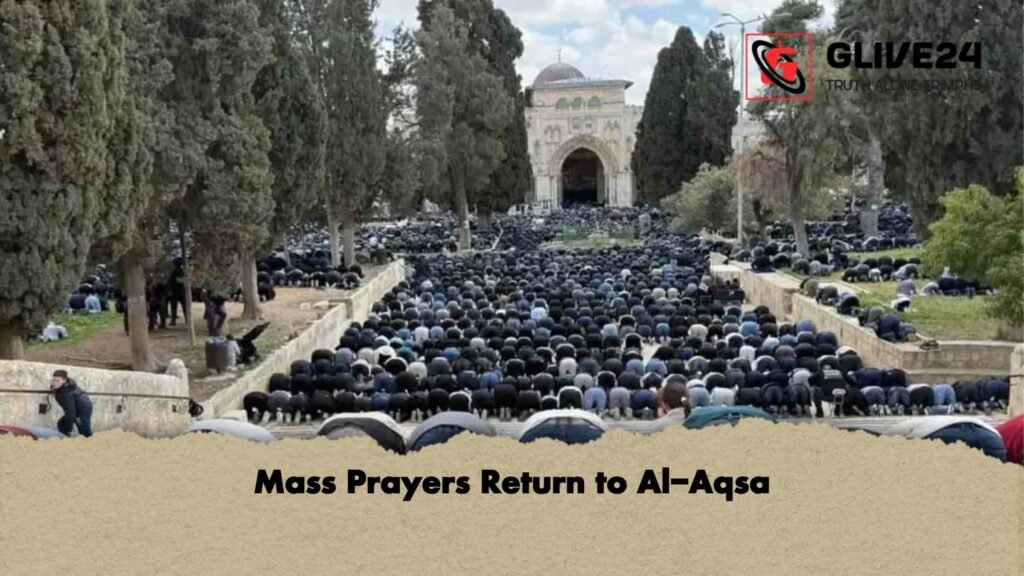 Mass Prayers Return to Al-Aqsa
