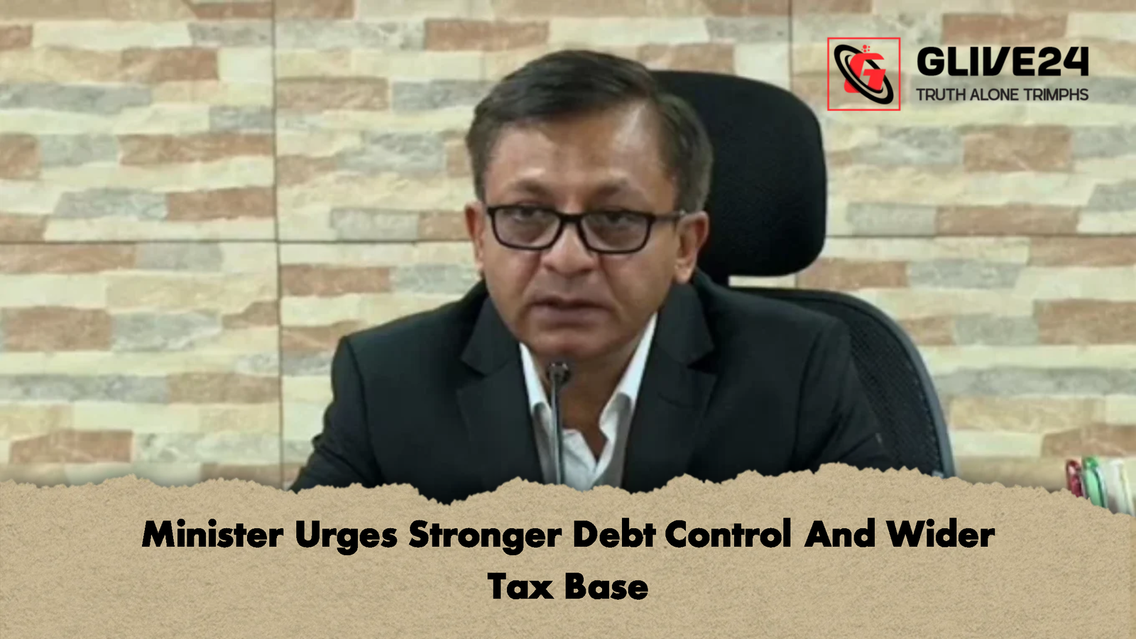 Minister Urges Stronger Debt Control And Wider Tax Base Minister Urges Stronger Debt Control And Wider Tax Base