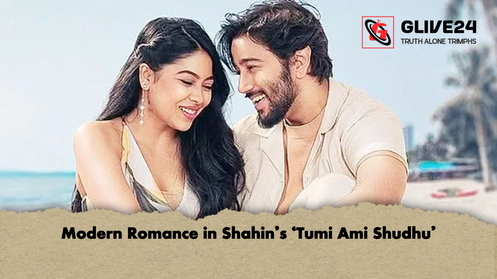 Modern Romance in Shahins ‘Tumi Ami Shudhu Modern Romance in Shahin’s ‘Tumi Ami Shudhu’