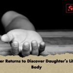 Mother Returns to Discover Daughter’s Lifeless Body