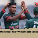Mustafizur Five Wicket Seals Series Mustafizur Five-Wicket Seals Series