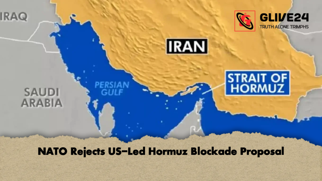 NATO Rejects US Led Hormuz Blockade Proposal NATO Rejects US-Led Hormuz Blockade Proposal