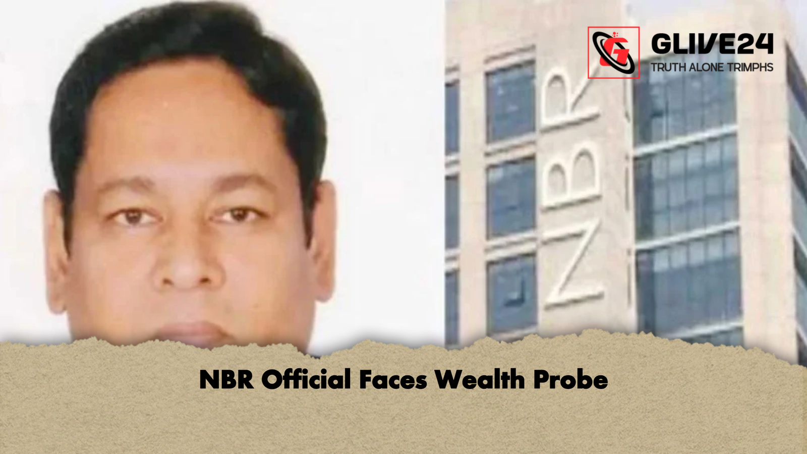 NBR Official Faces Wealth Probe NBR Official Faces Wealth Probe