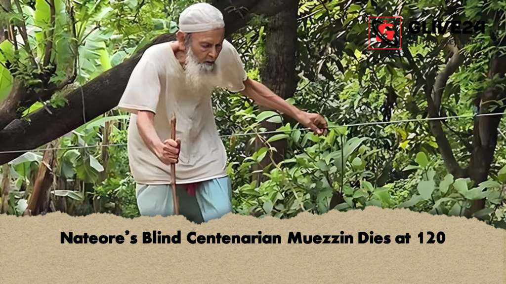 Nateores Blind Centenarian Muezzin Dies at 120 Nateore’s Blind Centenarian Muezzin Dies at 120