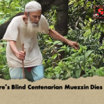 Nateores Blind Centenarian Muezzin Dies at 120 Nateore’s Blind Centenarian Muezzin Dies at 120