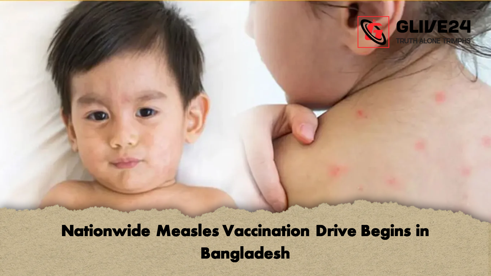 Nationwide Measles Vaccination Drive Begins in Bangladesh Nationwide Measles Vaccination Drive Begins in Bangladesh