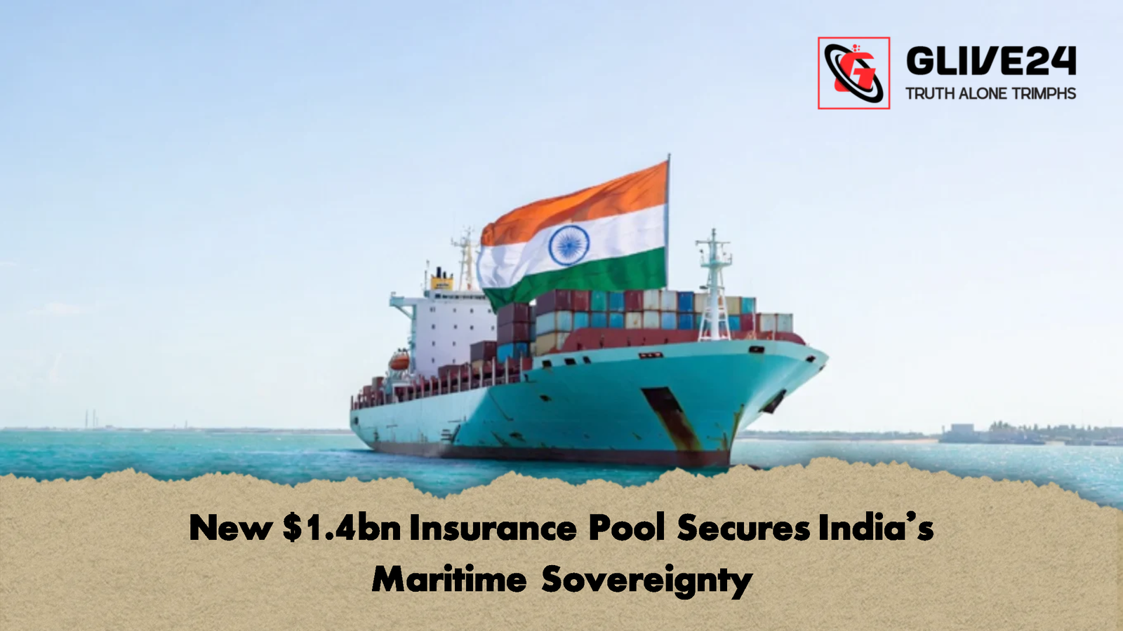 New 1.4bn Insurance Pool Secures Indias Maritime Sovereignty New $1.4bn Insurance Pool Secures India’s Maritime Sovereignty