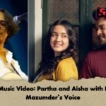 New Music Video Partha and Aisha with Bappa Mazumder’s Voice
