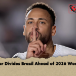 Neymar Divides Brazil Ahead of 2026 World Cup Neymar Divides Brazil Ahead of 2026 World Cup