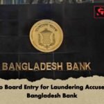 No Board Entry for Laundering Accused Bangladesh Bank