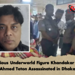 Notorious Underworld Figure Khandakar Naim Ahmed Teton Assassinated in Dhaka Notorious Underworld Figure Khandakar Naim Ahmed Teton Assassinated in Dhaka