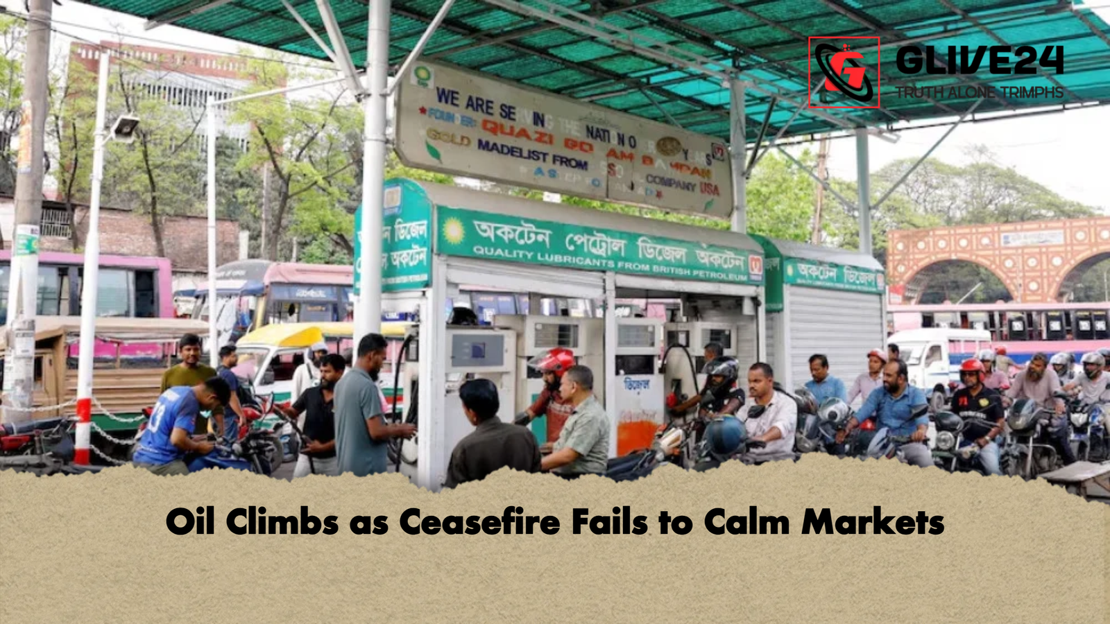 Oil Climbs as Ceasefire Fails to Calm Markets Oil Climbs as Ceasefire Fails to Calm Markets