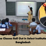 Online Classes Roll Out in Select Institutions in Bangladesh Online Classes Roll Out in Select Institutions in Bangladesh