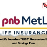 PNB MetLife Launches RISE Guaranteed Income and Savings Plan PNB MetLife Launches "RISE" Guaranteed Income and Savings Plan