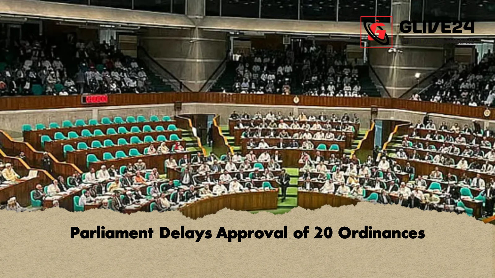 Parliament Delays Approval of 20 Ordinances Parliament Delays Approval of 20 Ordinances