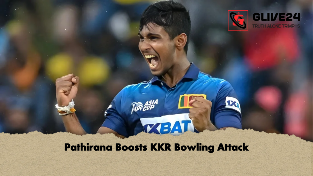 Pathirana Boosts KKR Bowling Attack Pathirana Boosts KKR Bowling Attack
