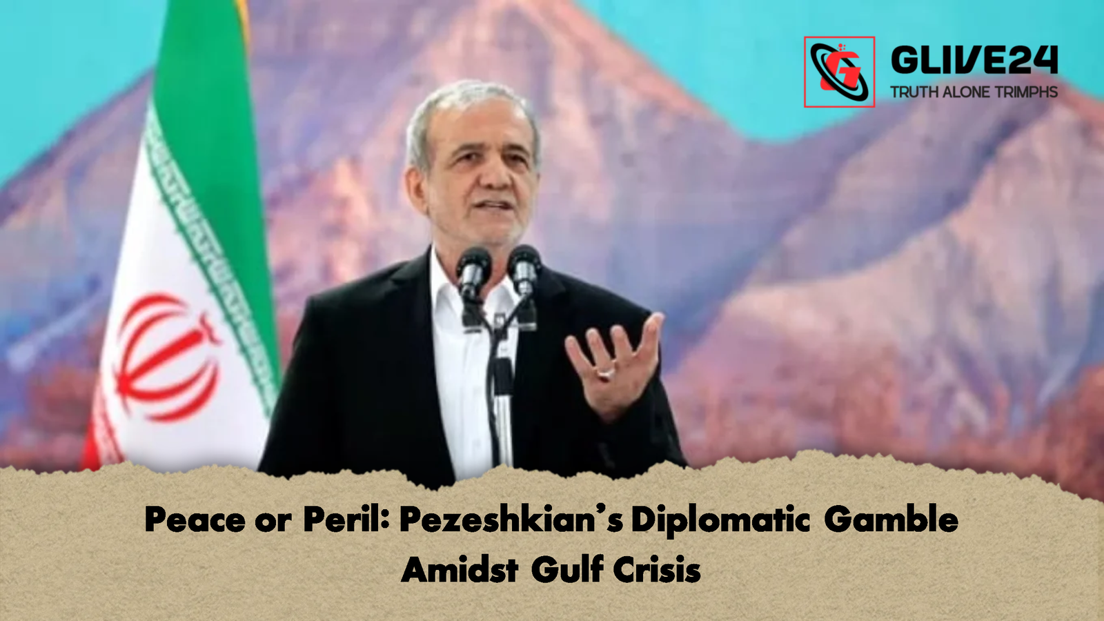 Peace or Peril Pezeshkians Diplomatic Gamble Amidst Gulf Crisis Peace or Peril: Pezeshkian’s Diplomatic Gamble Amidst Gulf Crisis