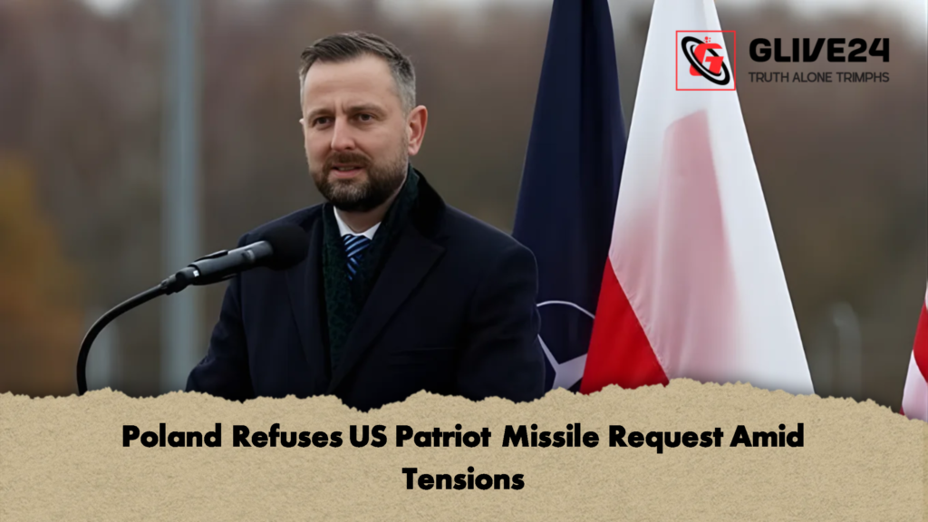 Poland Refuses US Patriot Missile Request Amid Tensions Poland Refuses US Patriot Missile Request Amid Tensions