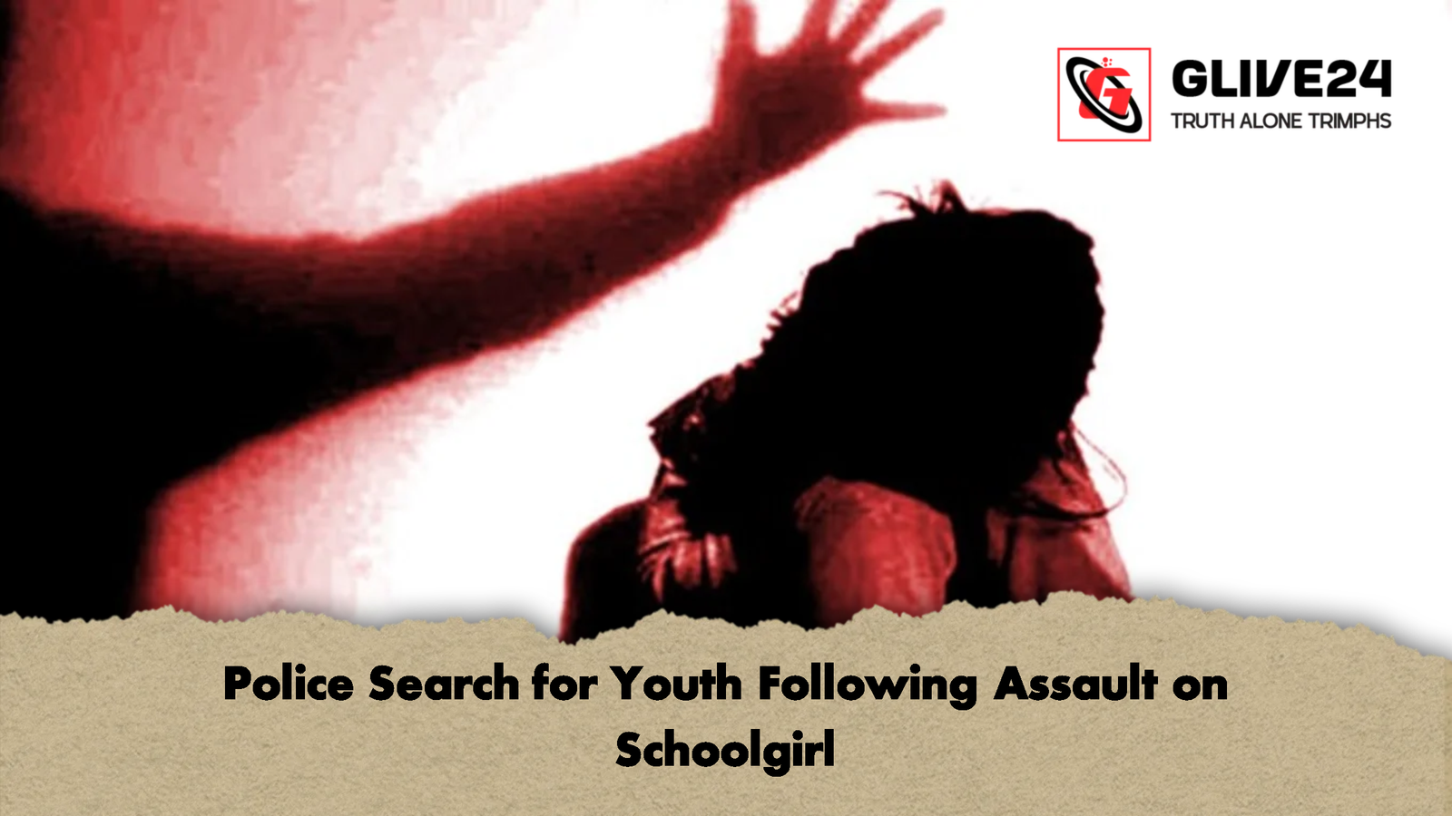 Police Search for Youth Following Assault on Schoolgirl Police Search for Youth Following Assault on Schoolgirl