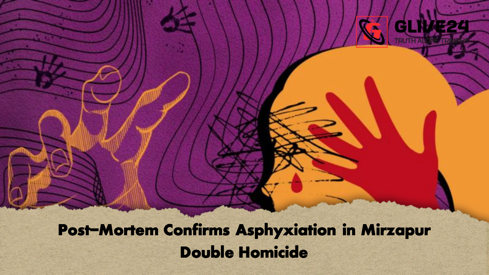 Post Mortem Confirms Asphyxiation in Mirzapur Double Homicide Post-Mortem Confirms Asphyxiation in Mirzapur Double Homicide