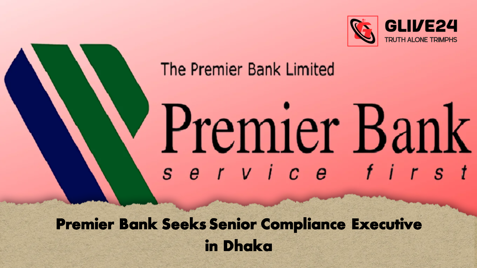 Premier Bank Seeks Senior Compliance Executive in Dhaka Premier Bank Seeks Senior Compliance Executive in Dhaka
